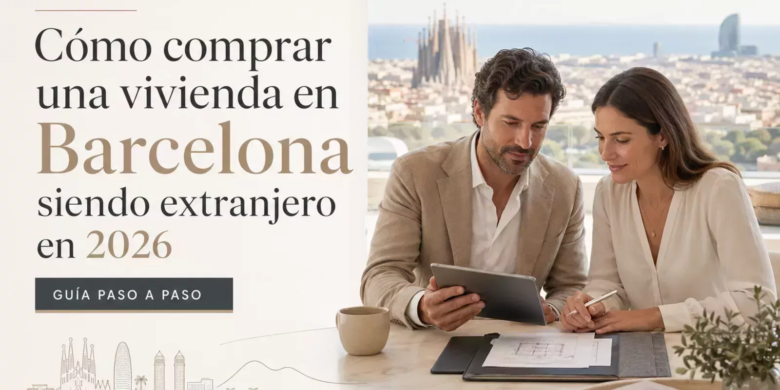 Comprar vivienda en Barcelona siendo extranjero en 2026 con asesoramiento inmobiliario estratégico.